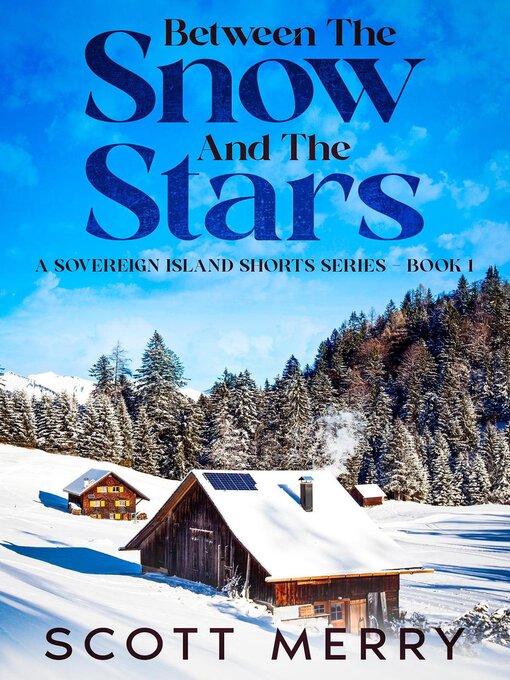 Title details for Between the Snow and the Stars--Book 1 by Scott Merry - Available